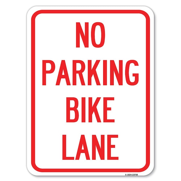 Signmission No Parking Bike Lane Heavy-Gauge Aluminum Rust Proof Parking Sign, 18" x 24", A-1824-23758 A-1824-23758 - main
